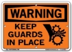WARNING - Keep Guards In Place signs. Choose from 28 different materials for each sign. Part #: SI-W-46-GRP
