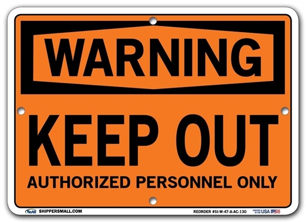 WARNING - Keep Out Authorized Personnel Only signs. Choose from 28 different materials for each sign. Part #: SI-W-47-GRP