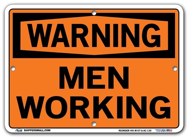 WARNING - Men Working signs. Choose from 28 different materials for each sign. Part #: SI-W-07-GRP