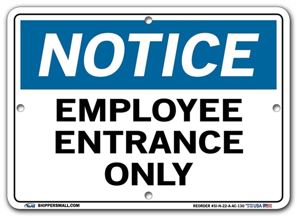 NOTICE Employee Entrance Only signs. Choose from 28 different materials for each sign. Part #: SI-N-22-GRP
