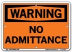 WARNING - No Admittance signs. Choose from 28 different materials for each sign. Part #: SI-W-49-GRP
