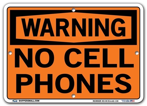 WARNING - No Cell Phones signs. Choose from 28 different materials for each sign. Part #: SI-W-55-GRP