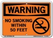 WARNING - No Smoking Within 50 Feet signs. Choose from 28 different materials for each sign. Part #: SI-W-39-GRP