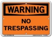WARNING - No Trespassing signs. Choose from 28 different materials for each sign. Part #: SI-W-03-GRP