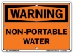 WARNING - Non-potable Water signs. Choose from 28 different materials for each sign. Part #: SI-W-37-GRP