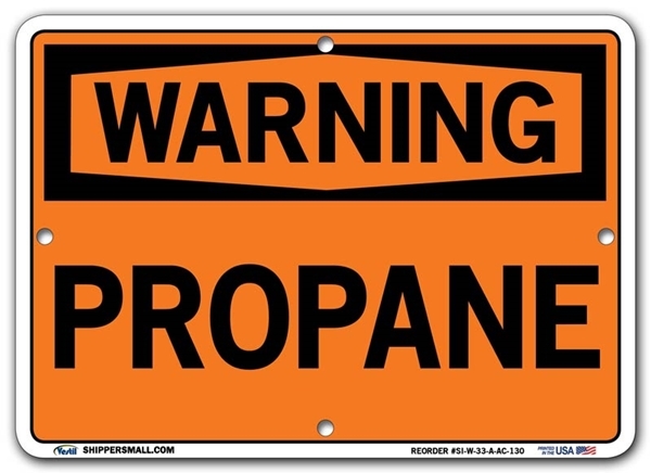 WARNING - Propane signs. Choose from 28 different materials for each sign. Part #: SI-W-33-GRP