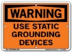 WARNING - Use Static Grounding Devices signs. Choose from 28 different materials for each sign. Part #: SI-W-20-GRP