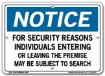NOTICE For Security Reasons Individuals Entering or Leaving The Premise May Be Subject To Search signs. Choose from 28 different materials for each sign. Part #: SI-N-39-GRP
