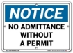 NOTICE No Admittance Without A Permit signs. Choose from 28 different materials for each sign. Part #: SI-N-62-GRP