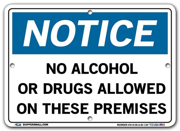 NOTICE No Alcohol Or Drugs Allowed On These Premises signs. Choose from 28 different materials for each sign. Part #: SI-N-06-GRP