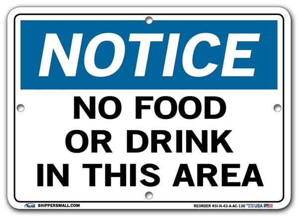 NOTICE No Food Or Drink In This Area signs. Choose from 28 different materials for each sign. Part #: SI-N-43-GRP
