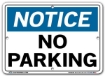 NOTICE No Parking signs. Choose from 28 different materials for each sign. Part #: SI-N-05-GRP