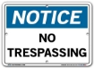 NOTICE No Trespassing signs. Choose from 28 different materials for each sign. Part #: SI-N-36-GRP