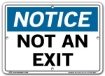 NOTICE Not An Exit signs. Choose from 28 different materials for each sign. Part #: SI-N-28-GRP