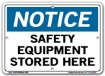 NOTICE Safety Equipment Stored Here signs. Choose from 28 different materials for each sign. Part #: SI-N-45-GRP