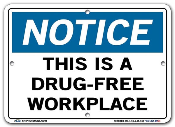 NOTICE This Is A Drug-Free Workplace signs. Choose from 28 different materials for each sign. Part #: SI-N-13-GRP