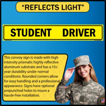 US Military Convoy Sign, Student Driver, Alum HIP 0.063 - 50" X 8" - MC104AH63YLBLK50X08	 Student Driver US Military Convoy Sign, Alum HIP 0.063 - 50" X 8"