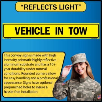 US Military Convoy Sign, VEHICLE IN TOW, Alum HIP 0.080 - 50" X 8" - MC107AH08YLBLK50X08 VEHICLE IN TOW US Military Convoy Sign, Alum HIP 0.080 - 50" X 8"