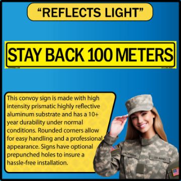 US Military Convoy Sign, Stay Back 100 Meters, Alum HIP 0.080 - 50" X 8" - MC111AH08YLBLK50X08		 US Military Convoy Sign, Stay Back 100 Meters, Alum HIP 0.080 - 50" X 8"