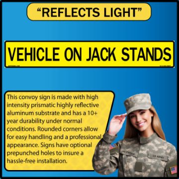 US Military Convoy Sign, VEHICLE ON JACK STANDS, Alum HIP 0.080 - 50" X 8" - MI112AH08YLBLK50X08		 US Military Convoy Sign, VEHICLE ON JACK STANDS, Alum HIP 0.080 - 50" X 8"