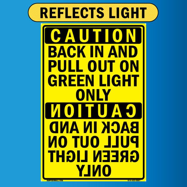 Caution; Back In or Pull Out on Green Light Only, Alum HIP 0.063 - 18" X 24"