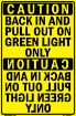 Caution; Back In or Pull Out on Green Light Only, Alum HIP 0.063 - 18" X 24"