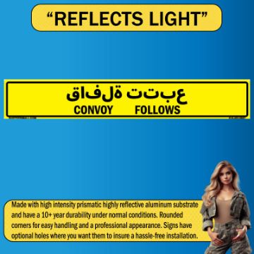Reflective Convoy Follows Sign, Aluminum HIP 0.063, Bilingual Arabic/English, 50x8 Reflective Convoy Follows Sign, Aluminum HIP 0.063, Bilingual Arabic and English, 50x8