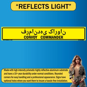 Reflective Convoy Commander Sign, Aluminum HIP 0.063, Bilingual Kurdish/English, 50x8 Reflective Convoy Commander Sign, Alum HIP 0.063, Bilingual Kurdish/English, 50x8