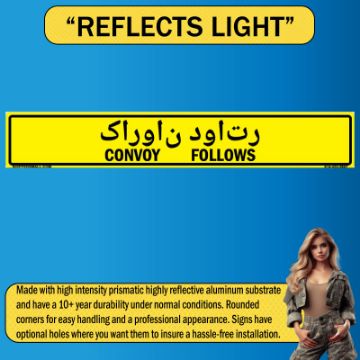 Reflective Convoy Follows Sign, Aluminum HIP 0.063, Bilingual Kurdish/English, 50x8 Reflective Convoy Follows Sign, Alum HIP 0.063, Bilingual Kurdish/English, 50x8