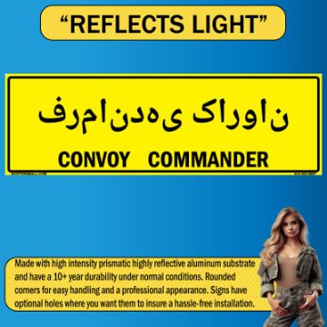 Reflective Convoy Commander Sign, Aluminum HIP 0.080, Bilingual Kurdish/English, 50x16 Reflective Convoy Commander Sign, Alum HIP 0.080, Bilingual Kurdish/English, 50x16