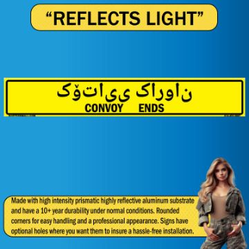Reflective Convoy Ends Sign, Aluminum HIP 0.080, Bilingual Kurdish/English, 50x8 Reflective Convoy Ends Sign, Alum HIP 0.080, Bilingual Kurdish/English, 50x8