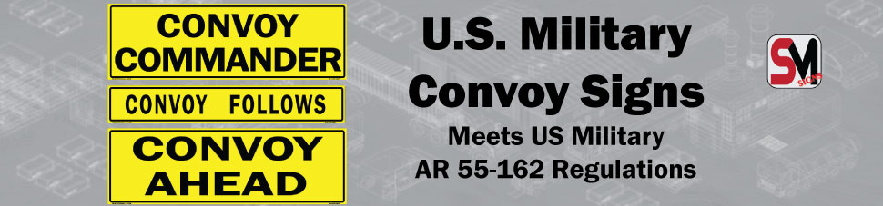United States Military Convoy Signs, Meets US Miltary Convoy AR 55-162 Regulations