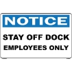 Notice - "Stay Off Of The Dock" Loading Dock Sign 23" x 15"