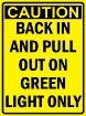 Caution; Back In or Pull Out on Green Light Only, Alum HIP 0.063 - 18" X 24" 