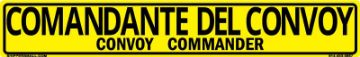 Bilingual Spanish/English Convoy Commander Sign, PVC Banner 13oz, 50x8 Bilingual Spanish/English Convoy Commander Sign, PVC Banner 13oz, 50x8