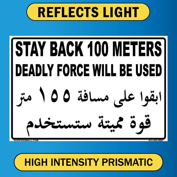 Stay Back 100 Meters US Military Convoy Sign, Deadly Force English/Aribic Alum HIP 0.063 - 36" X 24"
