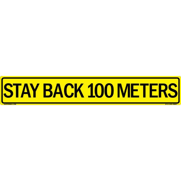 "Stay Back 100 Meters US Military Convoy Sign, Aluminum HIP 0.063, 50x8 inches"